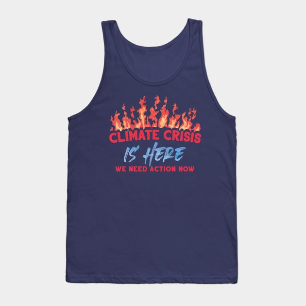 Climate Crisis Is Here Tank Top by BethsdaleArt